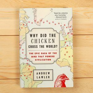 Why Did The Chickem Cross The World By Andrew Lawler Hardcover
